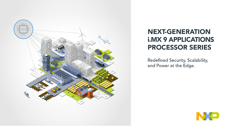NXP’s Next-Generation i.MX 9 Applications Processors Redefine Security and Productivity at the Edge