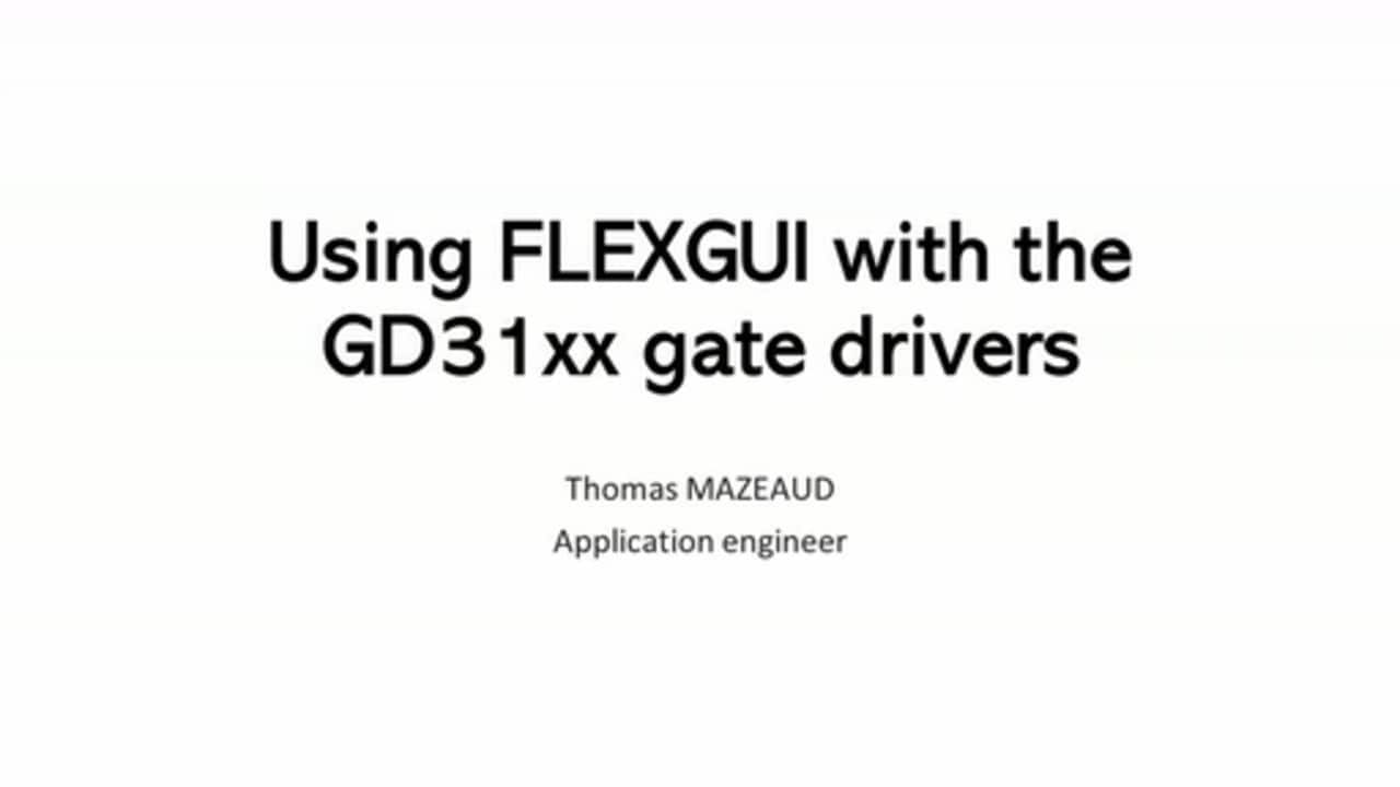 Using FleXGUI with the GD31xx Gate Driver thumbnail