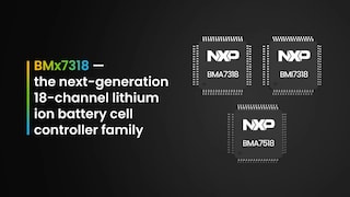 BMx7318 and 7518 18-Channel Li-Ion Battery Cell Controllers